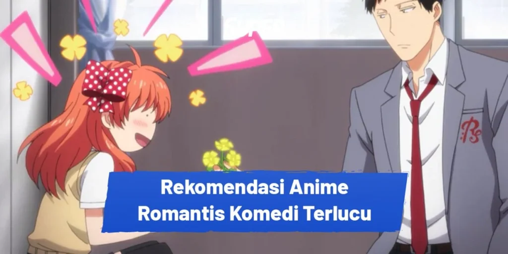 Daftar Anime Komedi Romantis yang Kurang Dikenal