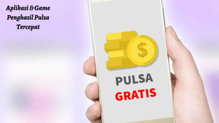 Daftar Game Penghasil Pulsa Gratis yang Paling Menguntungkan Indonesia