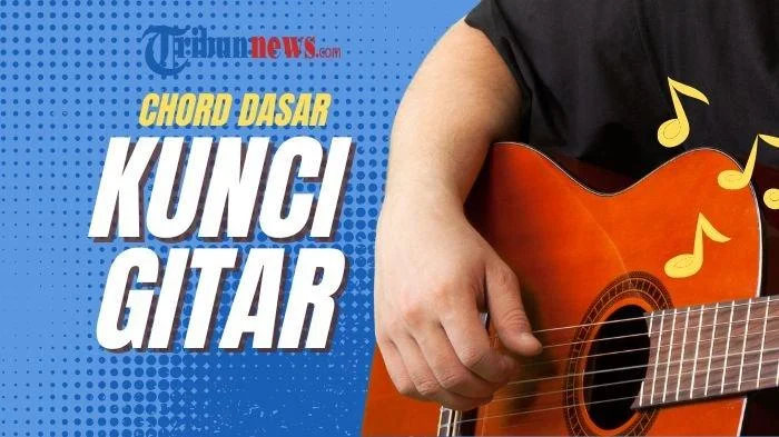 kunci gitar lagu Indonesia tema cinta: Dasar-dasar yang Harus Kamu Tahu