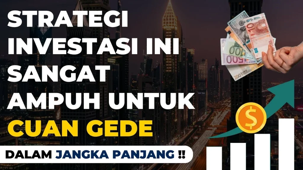 Strategi jangka panjang untuk memaksimalkan cuan